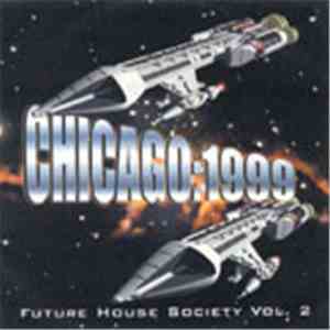 Various - Chicago: 1999, Future House Society Vol. 2