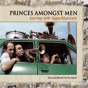 Various - Princes Amongst Men: Journeys With Gypsy Musicians