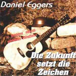Daniel Eggers  - Die Zukunft Setzt Die Zeichen