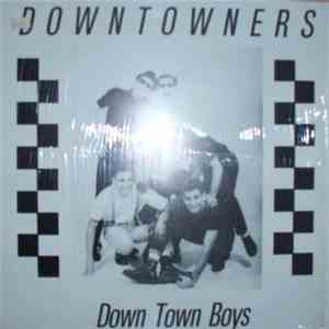 Downtowners - Down Town Boys
