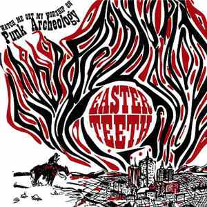 Easter Teeth, Moral Monsters - Watch Me Get My Worship On Punk Archeology/  ...