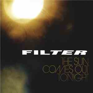 Filter  - The Sun Comes Out Tonight