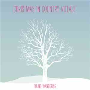 Found Wandering - Christmas In Country Village