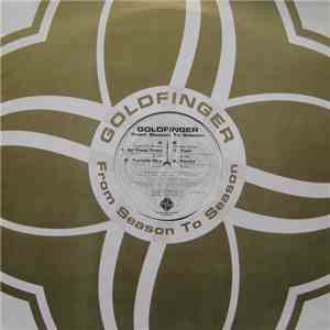 Goldfinger - From Season To Season