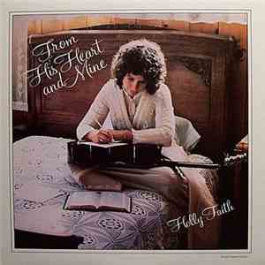 Holly Faith - From His Heart And Mine