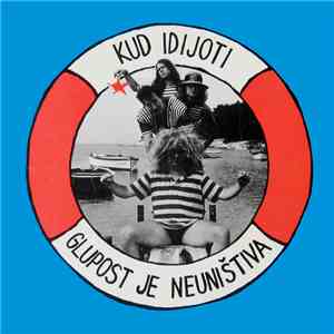 Kud Idijoti - Glupost Je Neuništiva