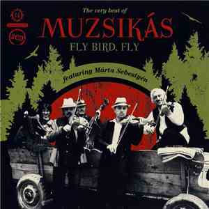 Muzsikás - Fly Bird, Fly - The Very Best Of Muzsikás