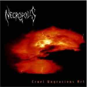 Necropolis - Cruel Ungracious Art