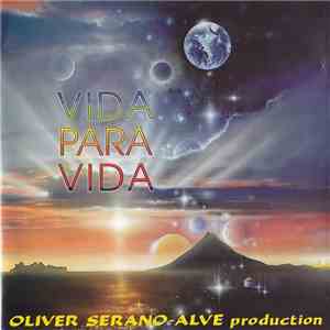 Oliver Serano-Alve - Vida Para Vida