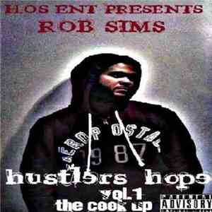 Rob Sims - Hustlers Hope Vol.1: The Cook Up