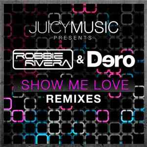 Robbie Rivera & Dero - Show Me Love (Remixes)
