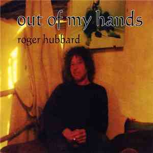 Roger Hubbard - Out Of My Hands