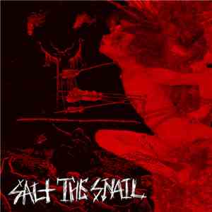 Salt The Snail - Salt The Snail