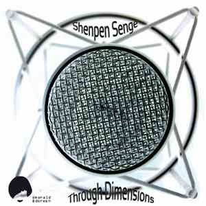 Shenpen Senge - Through Dimensions