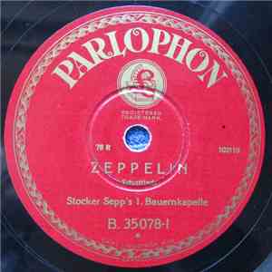 Stocker Sepp's 1. Unterwaldner Bauernkapelle - Zeppelin / Die Lustigen Bünd ...