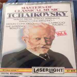 Tchaikovsky - Masters Of Classical Music, Vol.6: Tchaikovsky