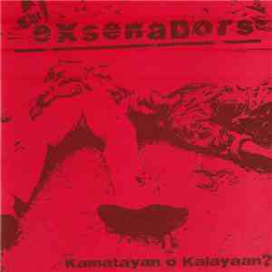 The Exsenadors - Kamatayan O Kalayaan?