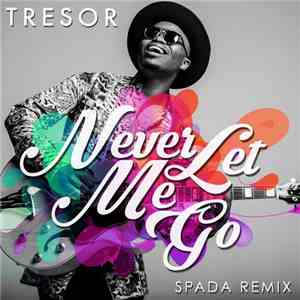 Tresor  - Never Let Me Go (Spada Remix)