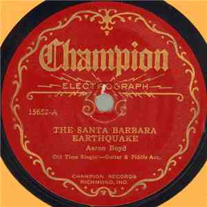 Aaron Boyd  - The Santa Barbara Earthquake / If I Die A Railroad Man