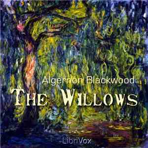 Algernon Blackwood - The Willows