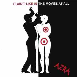 Azra  - It Ain't Like In The Movies At All