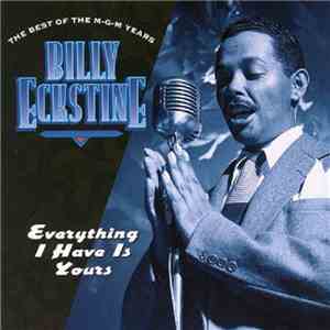Billy Eckstine - Everything I Have Is Yours (The Best Of The M-G-M Years)