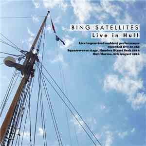 Bing Satellites - Live In Hull