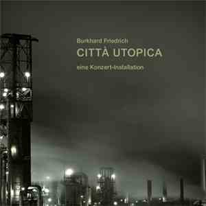 Burkhard Friedrich - Città Utopica