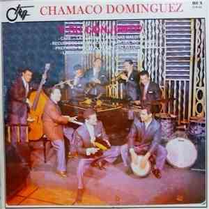 CHAMACO DOMINGUEZ Y SU CONJUNTO - CHAMACO DOMINGUEZ Y SU CONJUNTO
