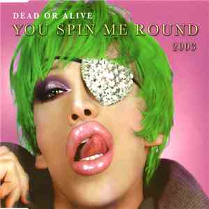 Dead Or Alive - You Spin Me Round 2003