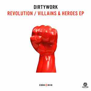 Dirtywork  - Revolution / Villains & Heroes EP