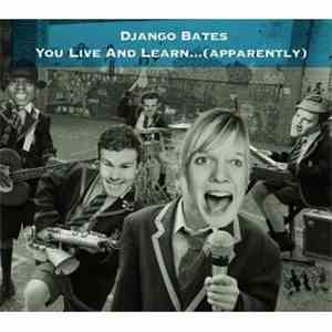 Django Bates - You Live And Learn... (apparently)