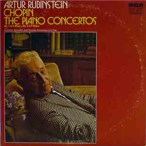 Frédéric Chopin, Artur Rubinstein - Chopin The Piano Concertos