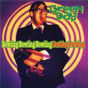 Green Day - Bowling Bowling Bowling Parking Parking
