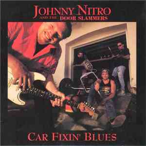 Johnny Nitro And The Door Slammers - Car Fixin' Blues