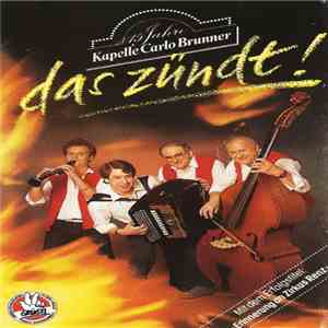 Kapelle Carlo Brunner - Das Zündt! (15 Jahre Kapelle Carlo Brunner)