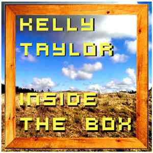 Kelly Taylor - Inside The Box