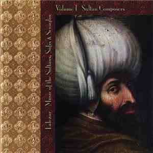 Lalezar - Music Of The Sultans, Sufis & Seraglio Volume I Sultan Composers
