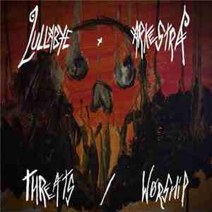 Lullabye Arkestra - Threats / Worship