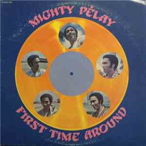 Mighty Pelay - First Time Around