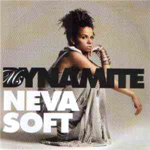 Ms. Dynamite - Neva Soft
