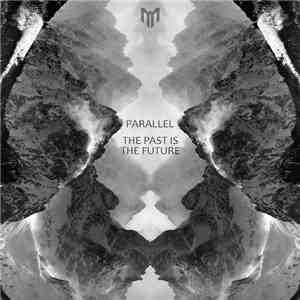 Parallel  - The Past Is The Future