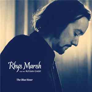 Rhys Marsh And The Autumn Ghost - The Blue Hour