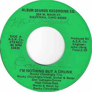 Rocky Chirchiglia Trio - I'm Nothing But A Drunk / I'm A Loser