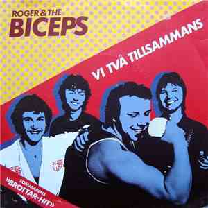Roger & The Biceps - Vi Två Tillsammans
