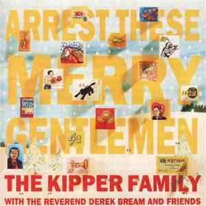 The Kipper Family - Arrest These Merry Gentlemen