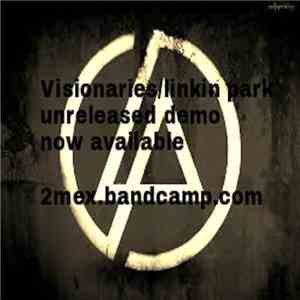 The Visionaries & Linkin Park - Unreleased [Demo]