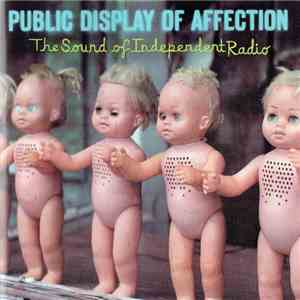Various - Public Display Of Affection (The Sound Of Independent Radio)