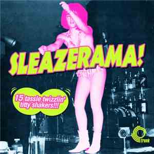 Various - Sleazerama: 15 Tassle Twizzlin' Titty Shakers