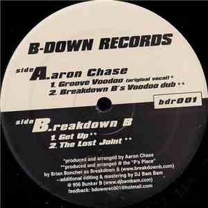 Aaron Chase / Breakdown B - Groove Voodoo / Get Up / The Lost Joint